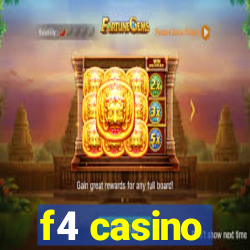 f4 casino