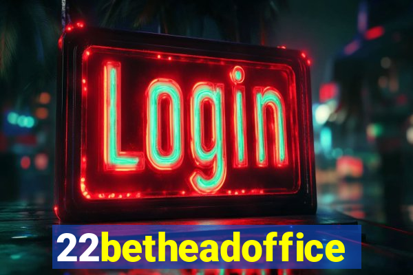 22betheadoffice