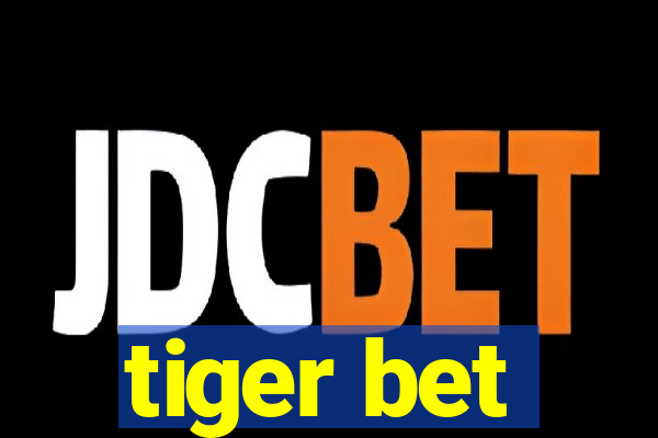 tiger bet