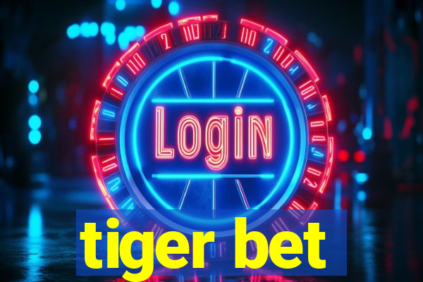 tiger bet