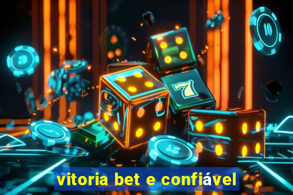 vitoria bet e confiável