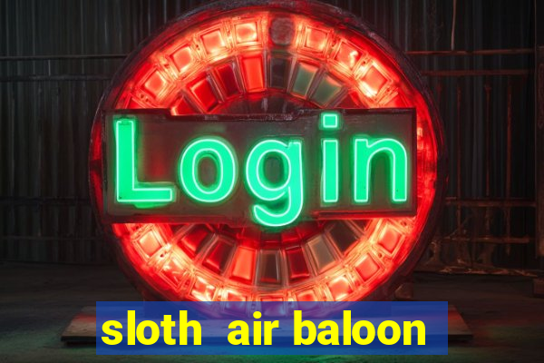 sloth  air baloon