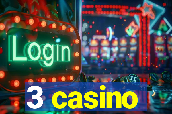 3 casino