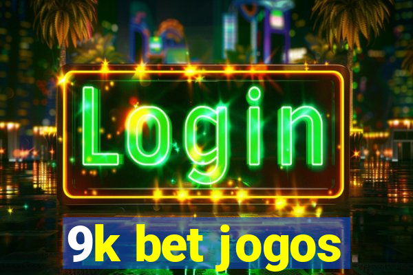 9k bet jogos