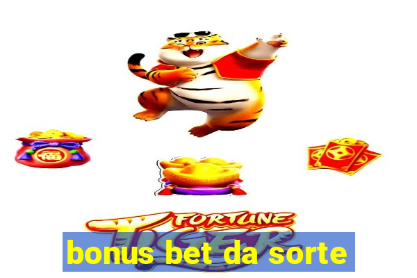 bonus bet da sorte