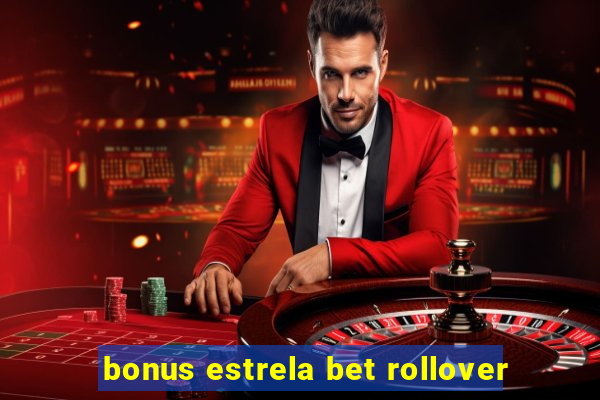 bonus estrela bet rollover