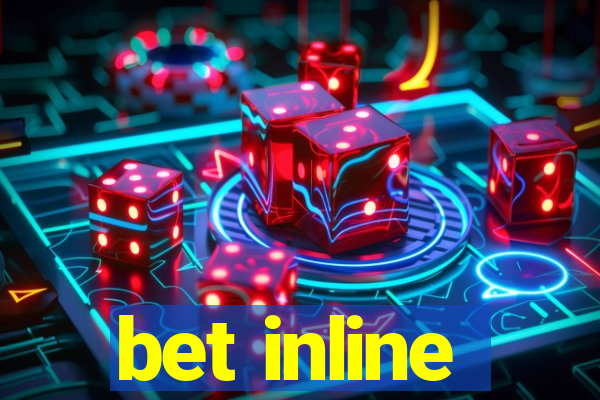 bet inline