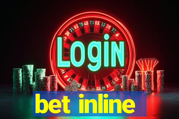 bet inline