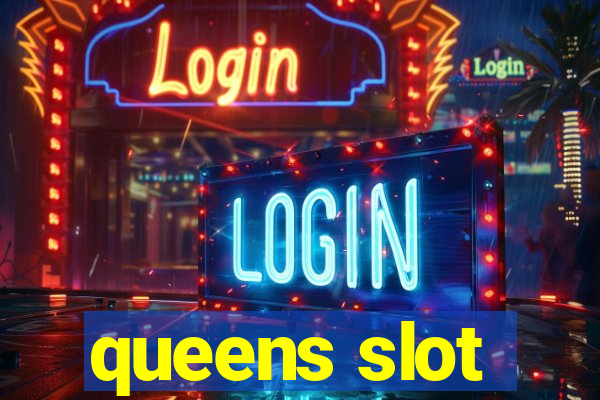 queens slot