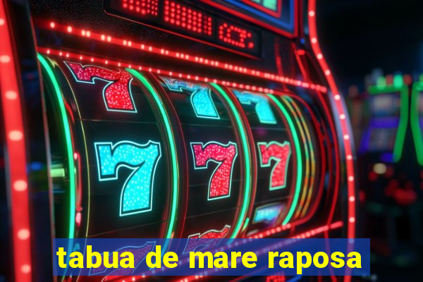 tabua de mare raposa