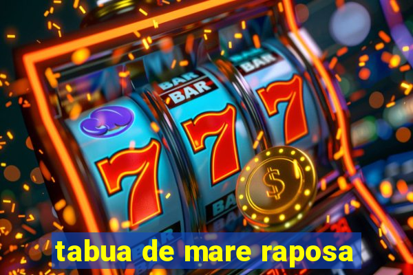 tabua de mare raposa