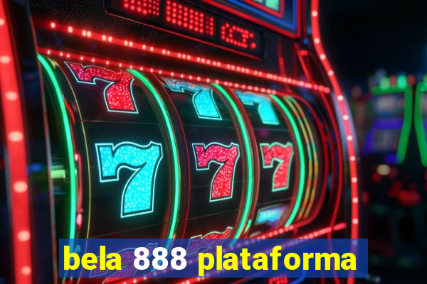 bela 888 plataforma