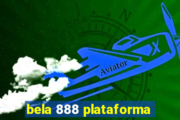 bela 888 plataforma