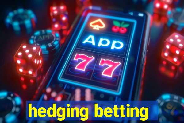 hedging betting