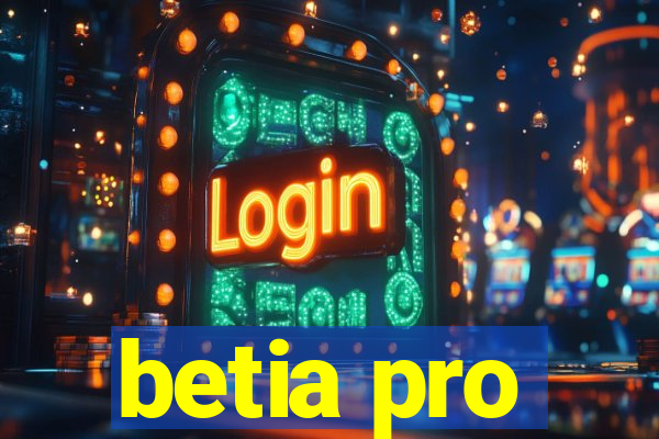 betia pro