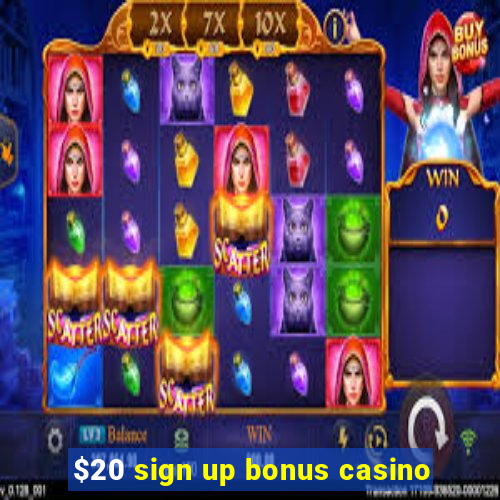 $20 sign up bonus casino