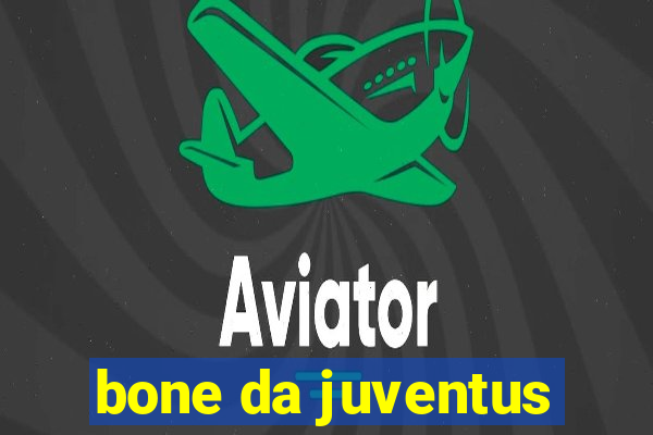 bone da juventus