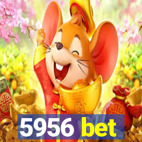 5956 bet