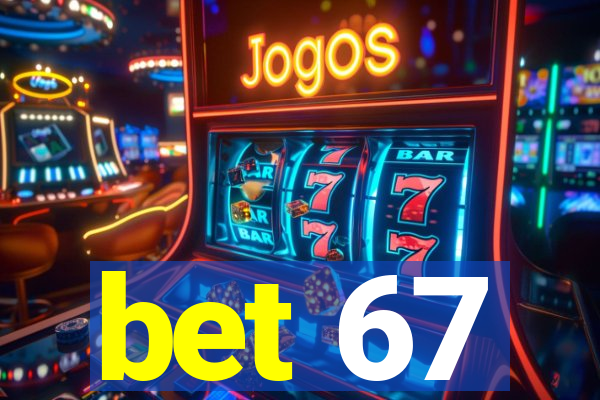 bet 67