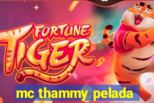 mc thammy pelada