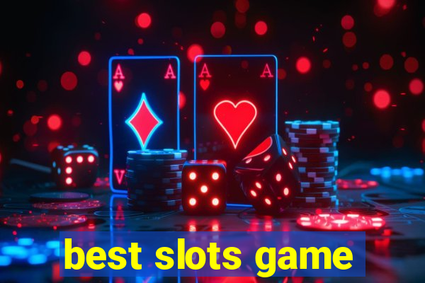 best slots game