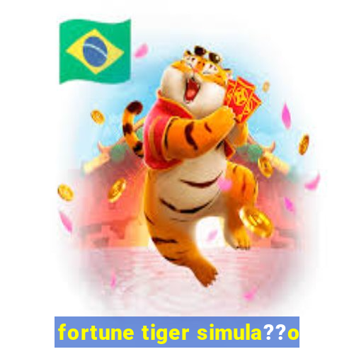 fortune tiger simula??o