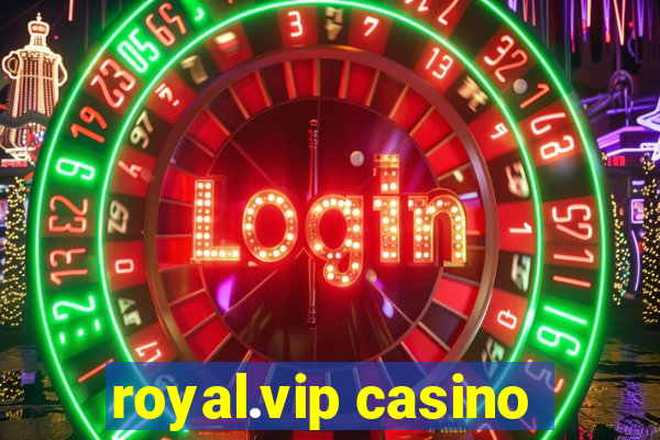 royal.vip casino