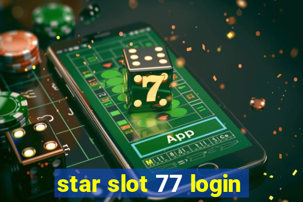 star slot 77 login