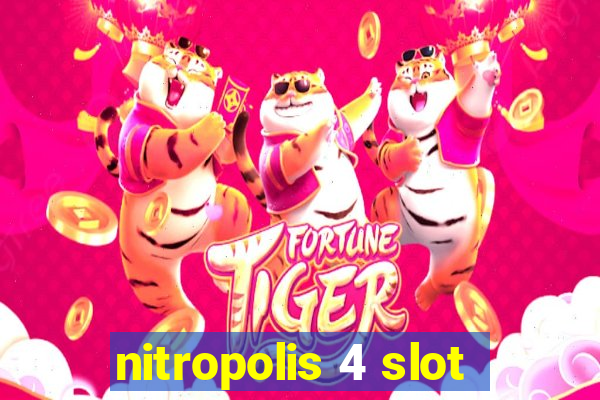 nitropolis 4 slot