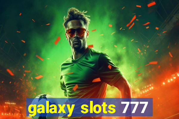 galaxy slots 777