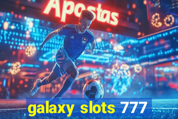 galaxy slots 777