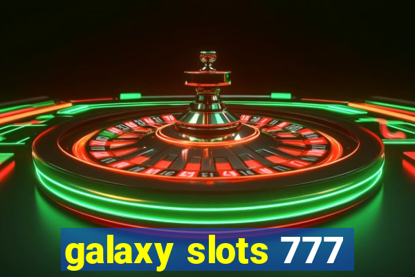 galaxy slots 777