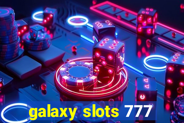 galaxy slots 777