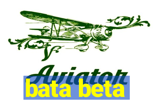 bata beta