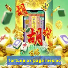 fortune ox paga mesmo