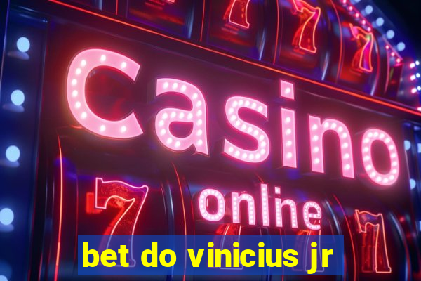 bet do vinicius jr