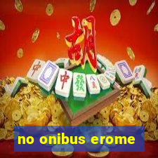 no onibus erome