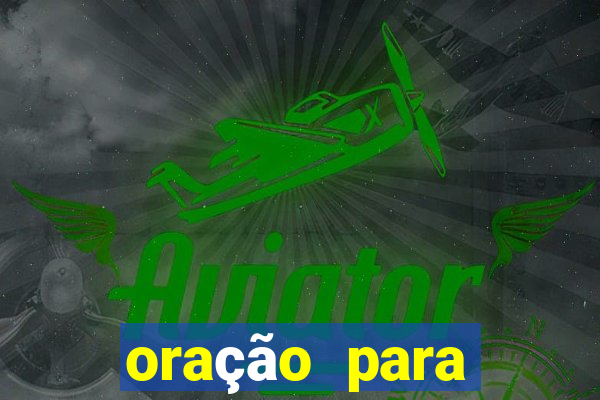 oração para destravar a vida