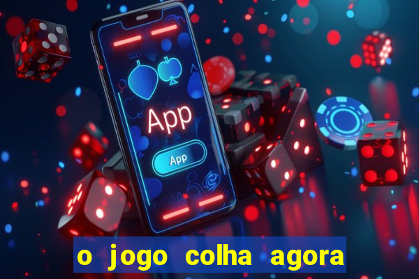 o jogo colha agora paga mesmo