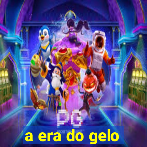 a era do gelo