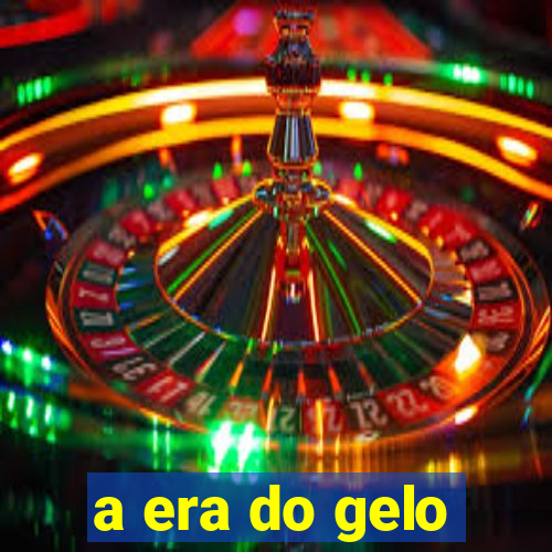 a era do gelo