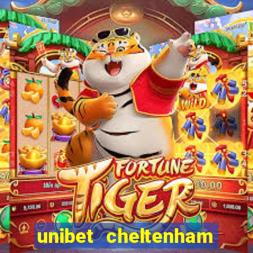 unibet cheltenham free bets