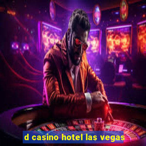 d casino hotel las vegas