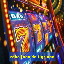 robo jogo do tigrinho