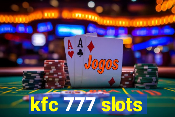 kfc 777 slots