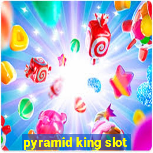 pyramid king slot