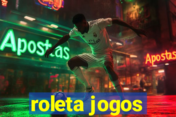 roleta jogos