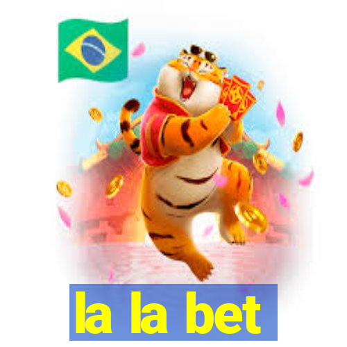 la la bet