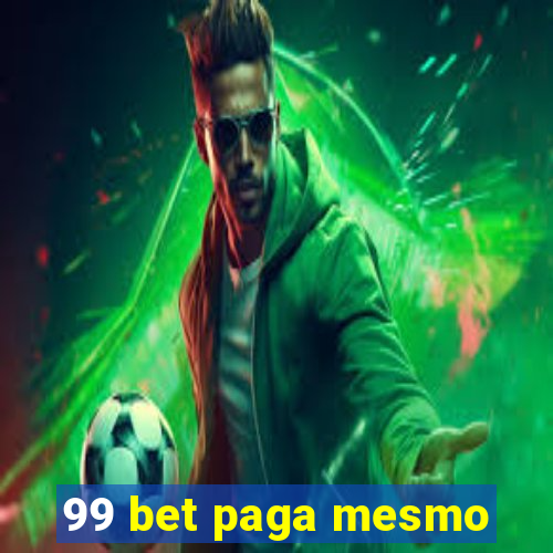 99 bet paga mesmo