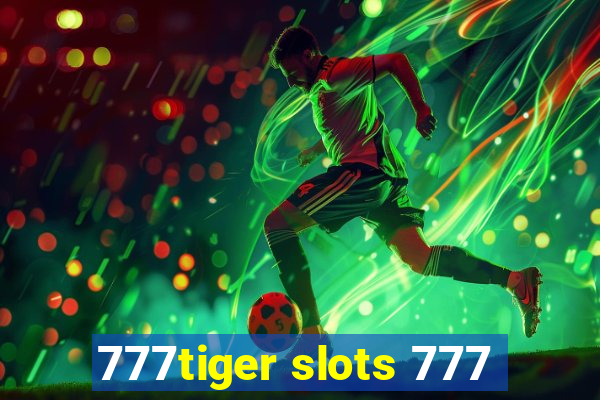 777tiger slots 777